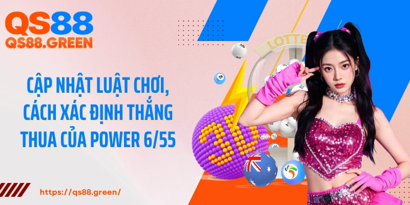 Cập nhật luật chơi, cách xác định thắng thua của Power 6/55