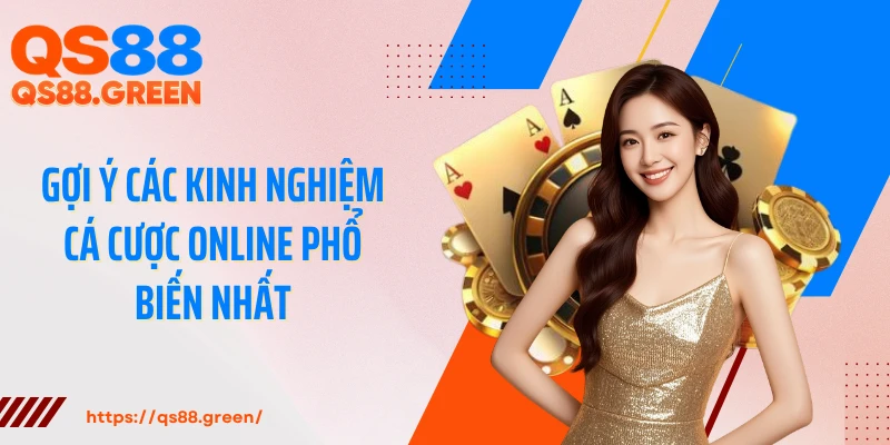 Gợi ý các kinh nghiệm cá cược online phổ biến nhất