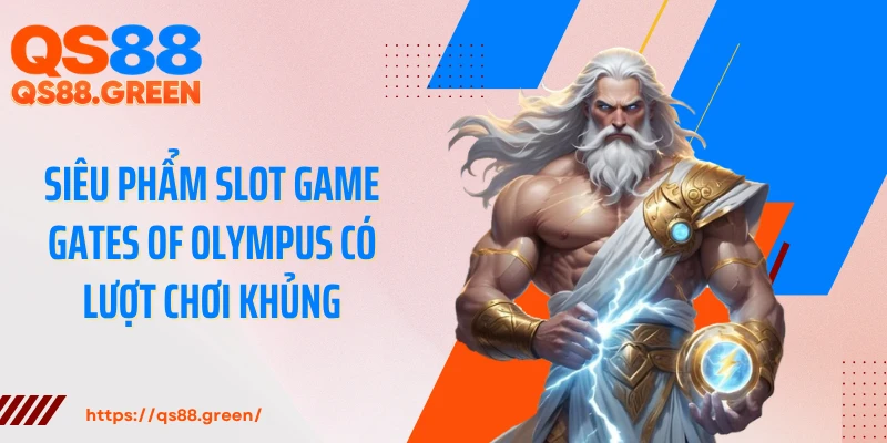 Siêu phẩm slot game Gates of Olympus có lượt chơi khủng
