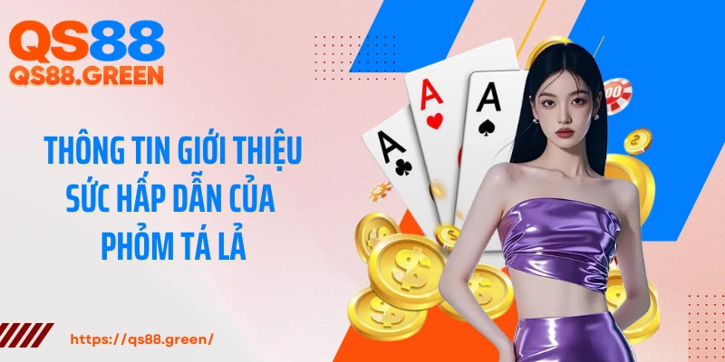 Thông tin giới thiệu sức hấp dẫn của phỏm tá lả