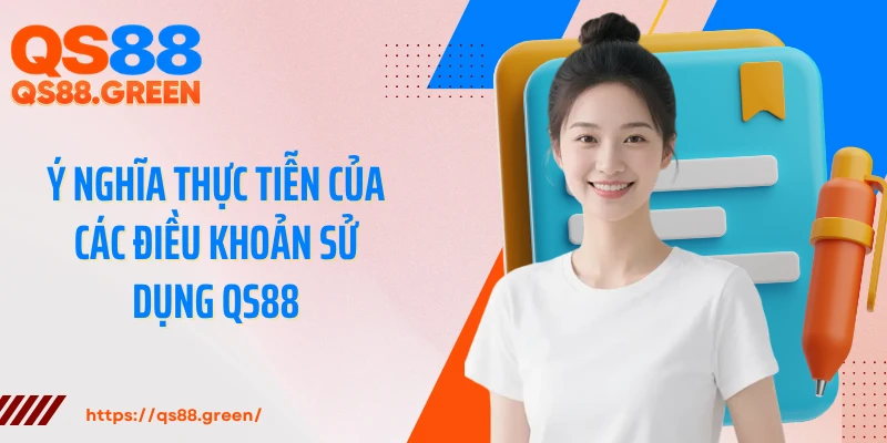 Ý nghĩa thực tiễn của các điều khoản sử dụng QS88